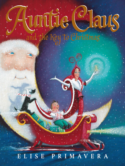 Title details for Auntie Claus and the Key to Christmas by Elise Primavera - Available